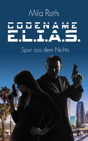 [Codename E.L.I.A.S. 02] • Spur aus dem Nichts